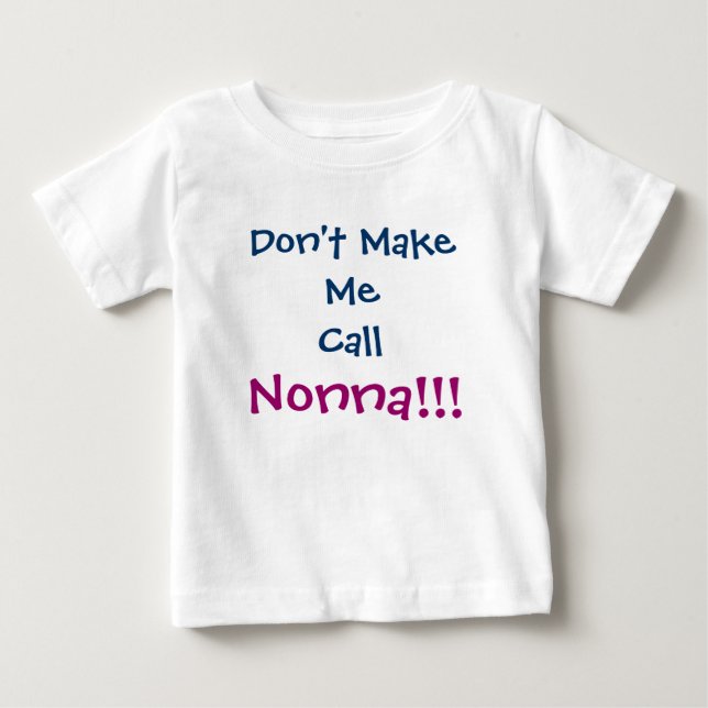 No me hagas llamar a la camiseta de bebé de Nonna (Anverso)