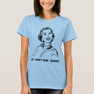 ¡No Me Importa! ¡Gracias! Camiseta Divertida
