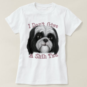 ¡No me importa un Shih Tzu! Camiseta