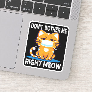 NO ME MOLESTES MÁS BIEN - Pegatina de gatos con má