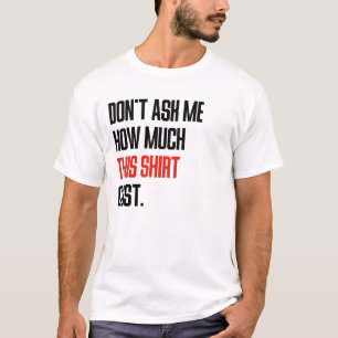 No Me Preguntes Cuánto Cuesta Esta Camisa