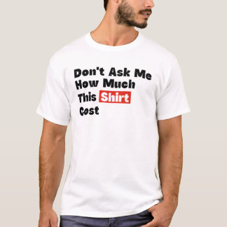 No Me Preguntes Cuánto Cuesta Esta Camisa