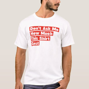 No Me Preguntes Cuánto Cuesta Esta Camisa