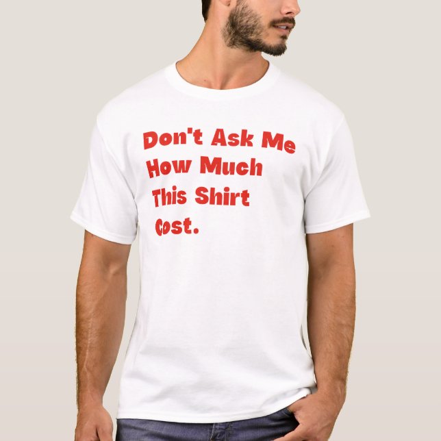 No Me Preguntes Cuánto Cuesta Esta Camisa (Anverso)