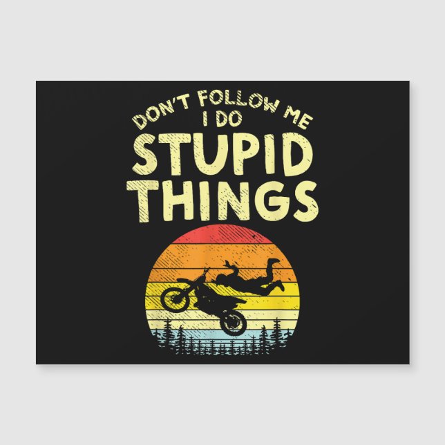 No Me Sigas Cosas Estúpidas Divertido Motocross Ti (Anverso)