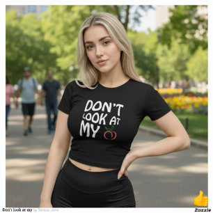 No Mires Mi Melocotón Camiseta Divertida de Moda U