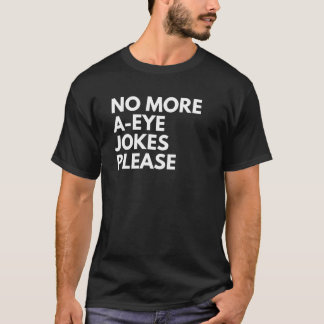 No More A-Eye Jokes Please Tee | Camiseta divertid