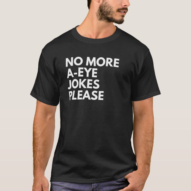 No More A-Eye Jokes Please Tee | Camiseta divertid (Anverso)