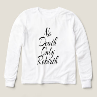 No Muerte Solo Renacimiento, Camiseta Blanca Bella