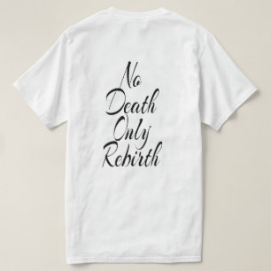 No Muerte Solo Renacimiento CAMISETA DE VALOR PARA