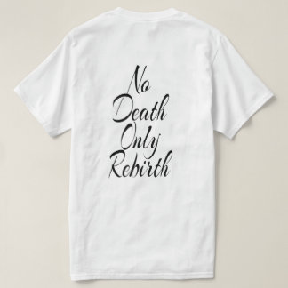 No Muerte Solo Renacimiento CAMISETA DE VALOR PARA