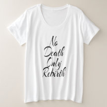 No Muerte Solo Renacimiento MUJERES TALLA GRANDE B