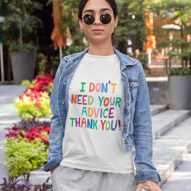 No necesitas consejo gracias camiseta no deseada (Advice Tee)