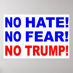 "¡No odio, No miedo, No Trump!"  Póster
