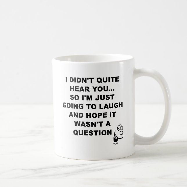 No oyó la taza divertida de la risa (Derecha)