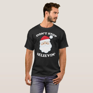 No pare la camiseta del regalo de Believin