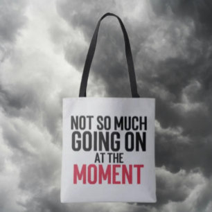 No Pasa Mucho En Este Momento Bolsa Tote