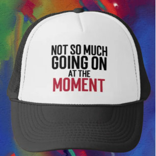 No Pasa Mucho En Este Momento Gorra De Camionero