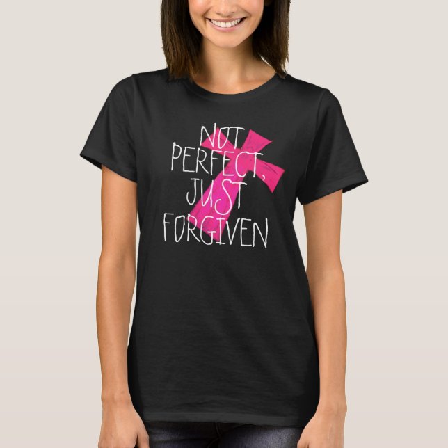 No perfeccionar, apenas perdonado la camiseta (Anverso)