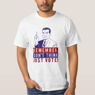 ¡No piense, apenas votar! Camiseta