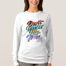 No Pierdas Mi Tiempo Camiseta Manga Larga
