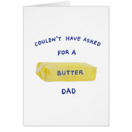 No podría haber pedido un papá de mantequilla