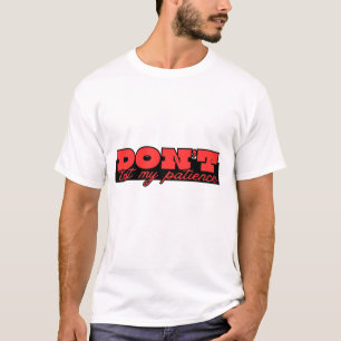 No Ponga a Prueba Mi Paciencia. – Camiseta De Text