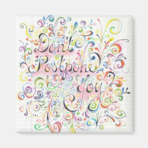 No posponga el imán de la alegría