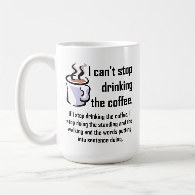 No puede parar la taza divertida del café (Izquierda)