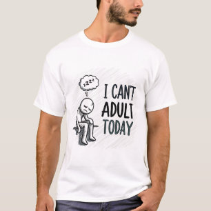 No puedo adular hoy la graciosa camiseta sarcástic