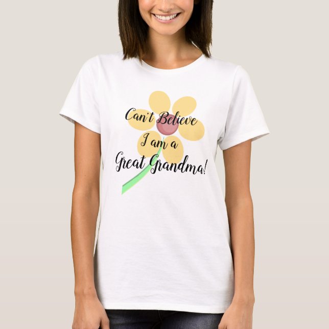 ¡No puedo creer que sea una gran abuela! Camiseta (Anverso)