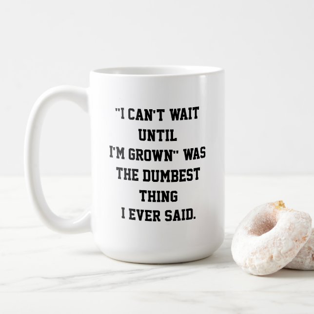 "No puedo esperar hasta que me haya crecido" taza  (Con donut)