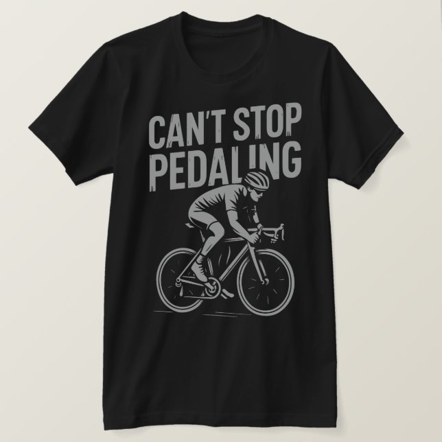 No puedo parar de pedalear - Camiseta en bicicleta (Anverso del diseño)