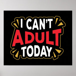 No Puedo Ser Adulto Hoy   Póster Divertido para In