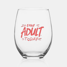 No Puedo Ser Adulto Hoy – Vaso de Vino Divertido s