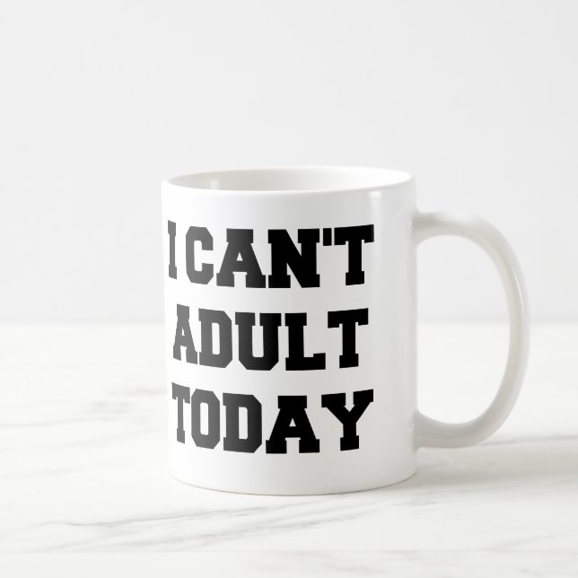 No puedo taza divertida del hoy adulto (Derecha)