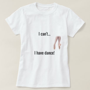 "No puedo… Tengo camisa de danza"
