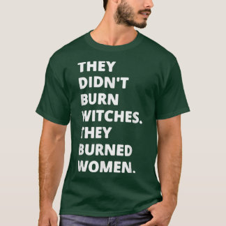 No quemaron bruja quemaron camiseta de mujeres