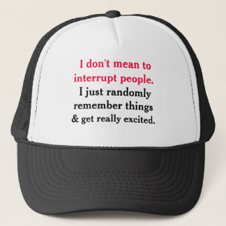 No quiero interrumpir a la gente Gorra