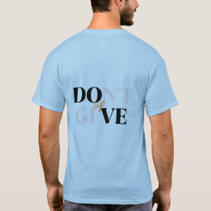 No renuncies a la camiseta impresa - Motivacional 