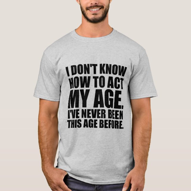 No sé actuar mi edad. Camiseta (Anverso)
