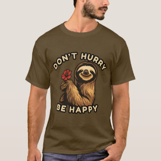 No se detenga a ser feliz camiseta de Sloth - Rela