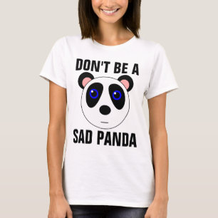 NO SEA camisetas divertidas de una PANDA TRISTE