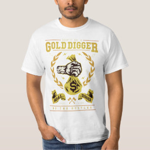 No sea un buscador de oro sea una camiseta el