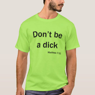 No sea un dick - camiseta