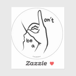 "No seas un D**k" (ASL) - Pegatina de vinilo de co