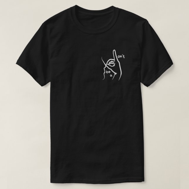"No seas un idiota" en ASL - camiseta (Diseño del anverso)