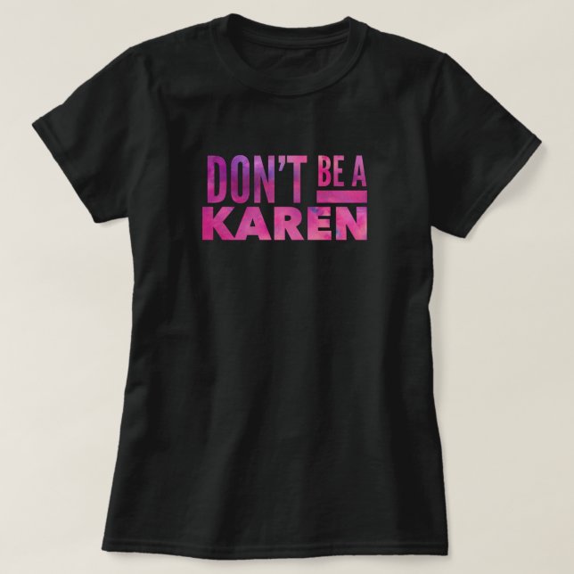 No seas una camiseta de Karen (Diseño del anverso)