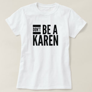No seas una camiseta de Karen