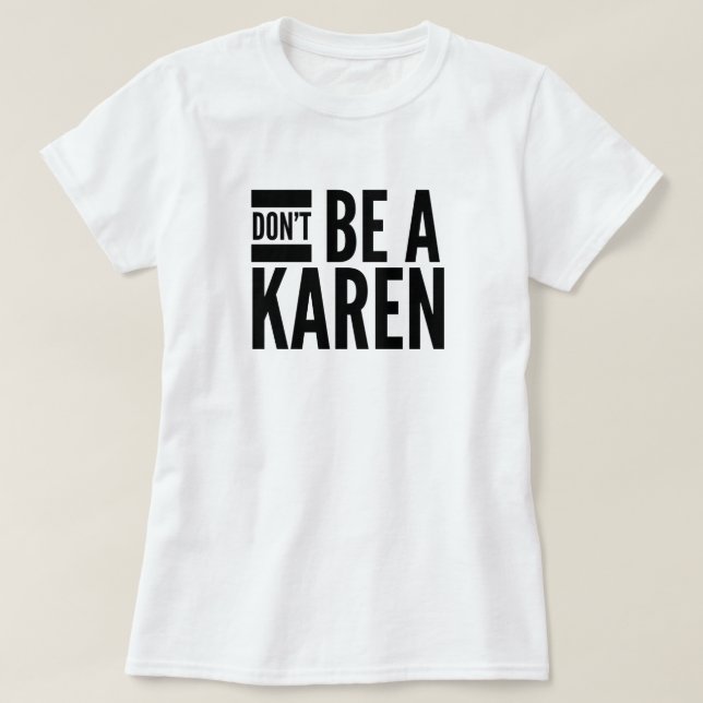 No seas una camiseta de Karen (Diseño del anverso)